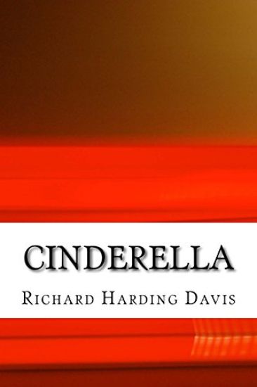 Cinderella: (Richard Harding Davis Classics Collection)