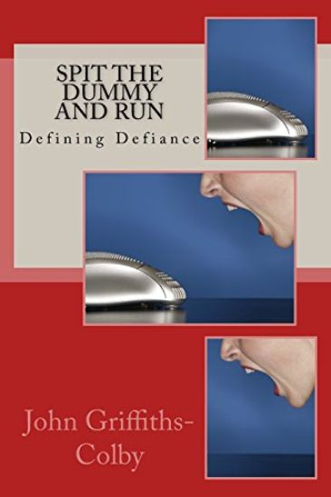 Spit The Dummy And Run: Defining Defiance