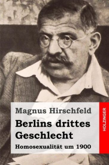 Berlins drittes Geschlecht: Homosexualität um 1900