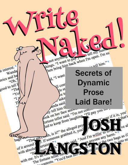 Write Naked!: The Secrets of Dynamic Prose Laid Bare