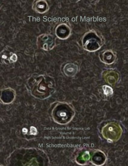 The Science of Marbles: Data & Graphs for Science Lab: Volume 3