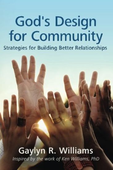 God's Design for Community: Strategies for Building Better Relationships