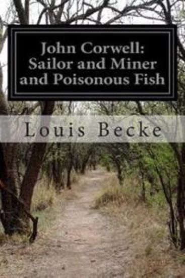 John Corwell: Sailor and Miner and Poisonous Fish
