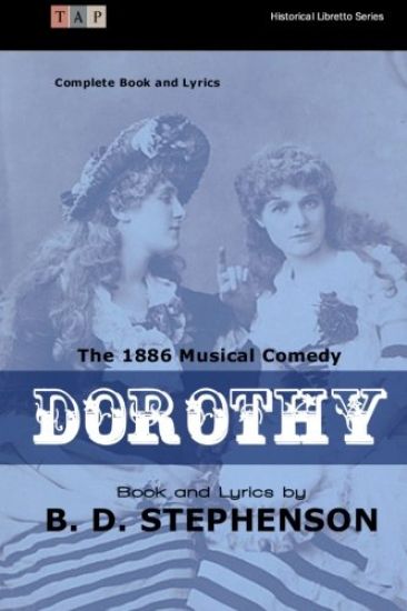 Dorothy: The 1886 Musical Comedy: Complete Book and Lyrics