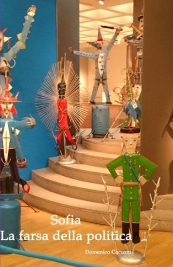 Sofia - La farsa della politica: La farsa della politica