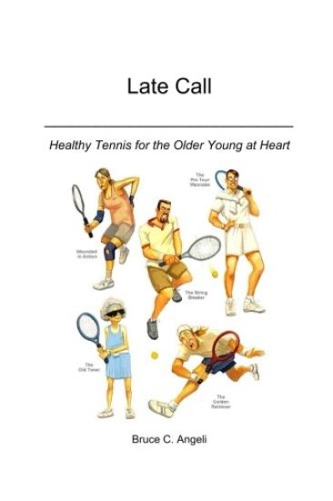 Late Call - Healthy Tennis for the Older Young at Heart
