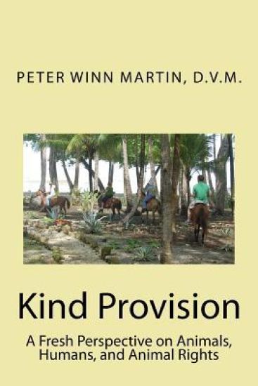 Kind Provision: A Fresh Perspective on Animals, Humans, and Animal Rights