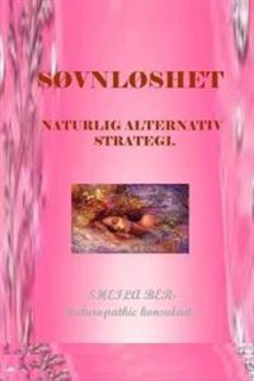Sovnloshet - Naturlig Alternativ Strategi. Sheila Ber.