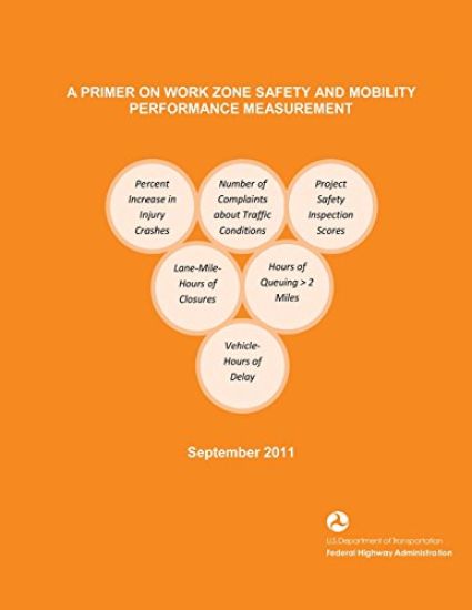 A Primer on Work Zone Safety and Mobility Performance Measurement