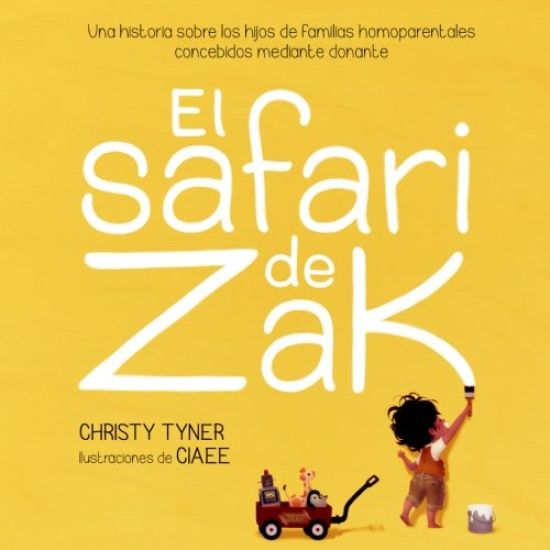 El safari de Zak: Una historia sobre los hijos de familias homoparentales concebidos mediante donante