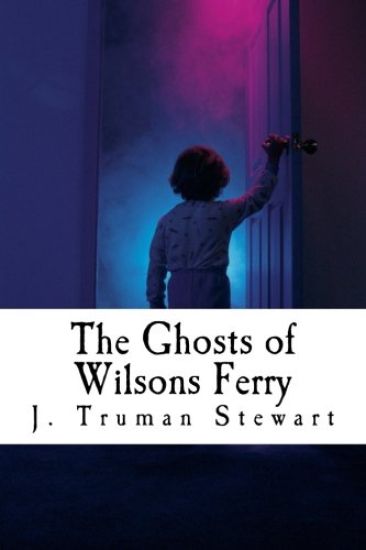 The Ghosts of Wilsons Ferry