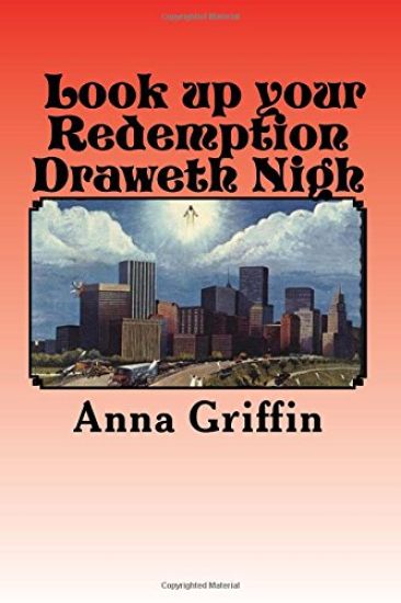Look up your Redemption Draweth Nigh