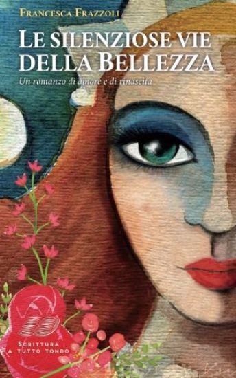 Le silenziose vie della Bellezza