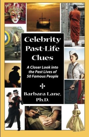 Celebrity Past-Life Clues: A Closer Look Into the Past Lives of 50 Famous People