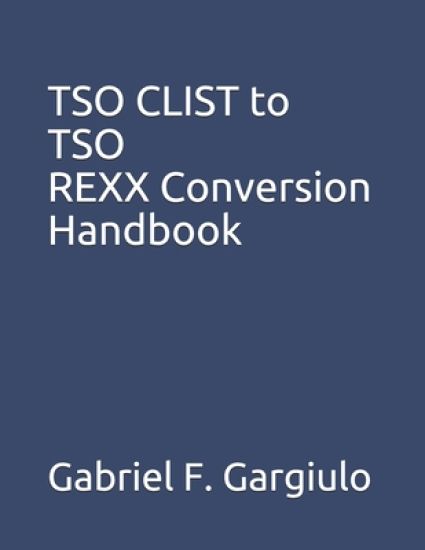 TSO CLIST to TSO REXX Conversion Handbook