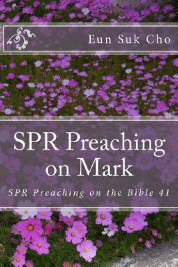 Spr Preaching on Mark: Spr Preaching on the Bible 41