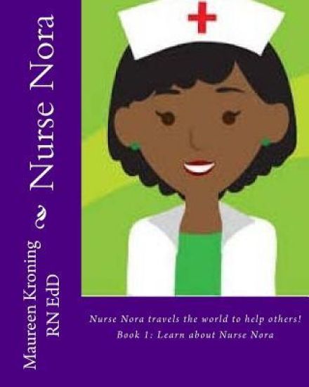 Nurse Nora: Travels the world to help others!