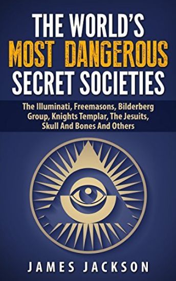 The World's Most Dangerous Secret Societies