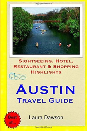 Austin Travel Guide: Sightseeing, Hotel, Restaurant & Shopping Highlights