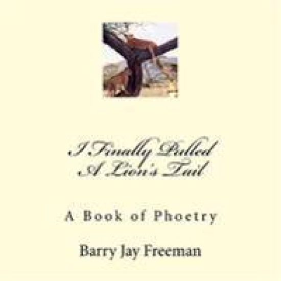 I Finally Pulled A Lion's Tail: A Book of Phoetry