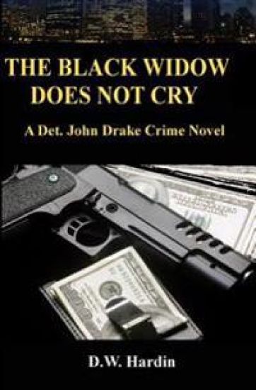 The Black Widow Does Not Cry: A Det. John Drake Crime Novel