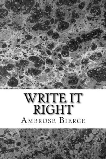 Write it Right: (Ambrose Bierce Classics Collection)