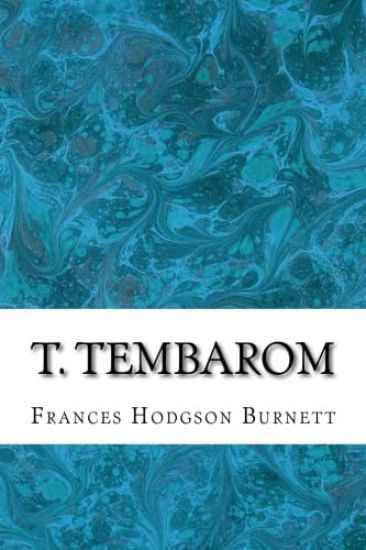 T. Tembarom: (Frances Hodgson Burnett Classics Collection)
