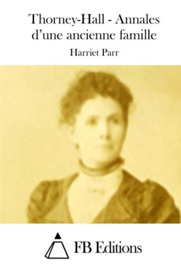 Thorney-Hall - Annales d'une ancienne famille