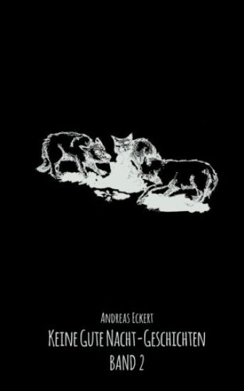 Keine gute Nacht-Geschichten: Band 2: Der Pakt/ Der Spaziergang/ Wilhelms Erbe