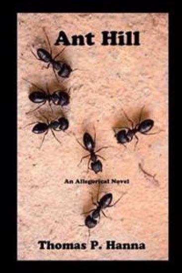 Ant Hill: An Allegorical Novel