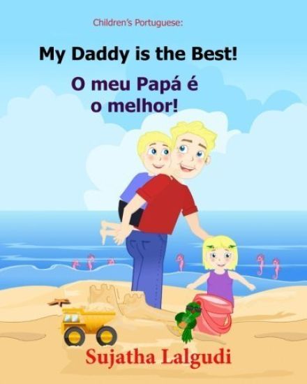 Children's book Portuguese: My Dad is the Best. O meu Papá é o melhor: Um livro ilustrado para criancas (Bilingual Edition) English Portuguese Pic
