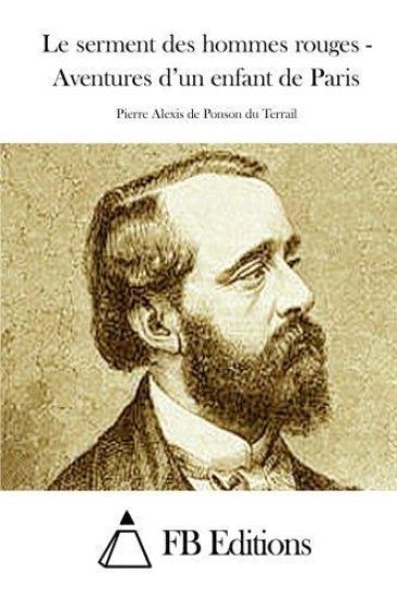Le serment des hommes rouges - Aventures d'un enfant de Paris