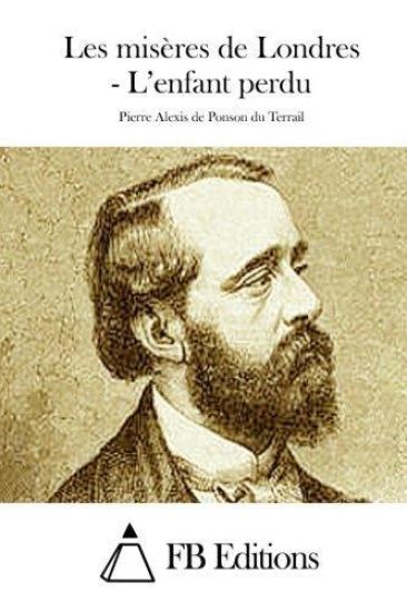 Les Misères de Londres - l'Enfant Perdu
