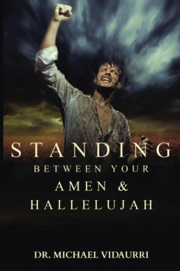 Standing Between Your AMEN & Hallelujah
