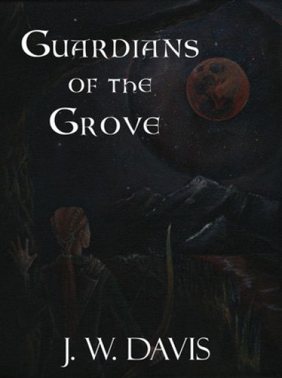 Guardians of the Grove: Book One of the Bow Maiden Chronicle