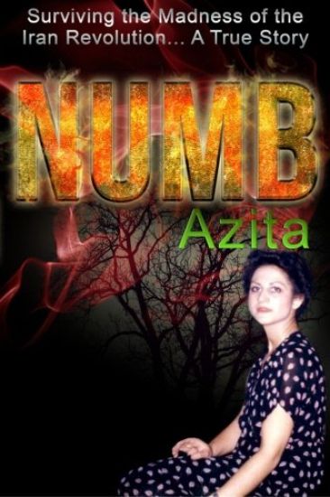 Numb: Surviving the Madness of the Iran Revolution... A True Story in Tehran