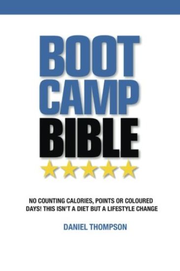 Boot Camp Bible: No counting calories, points or coloured days! This isn't a diet but a lifestyle change