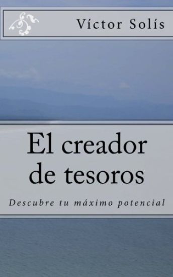 El creador de tesoros: Descubre tu máximo potencial