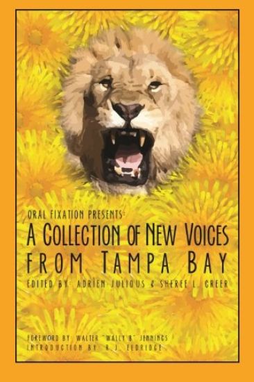 Oral Fixation Presents: A Collection of New Voices from Tampa Bay