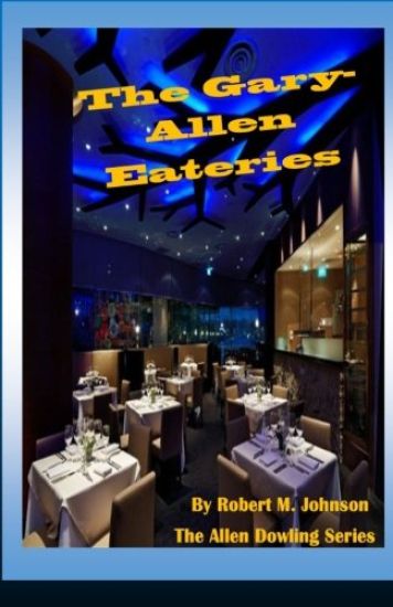The Gary-Allen Eateries: The Allen Dowling Series