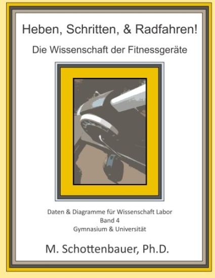 Heben, Schritten, & Radfahren! Die Wissenschaft der Fitnessgeräte: Daten & Diagramme für Wissenschaft Labor: Band 4