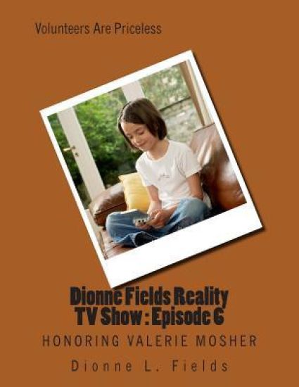 Dionne Fields Reality TV Show: Episode 6: Honoring Valerie Mosher