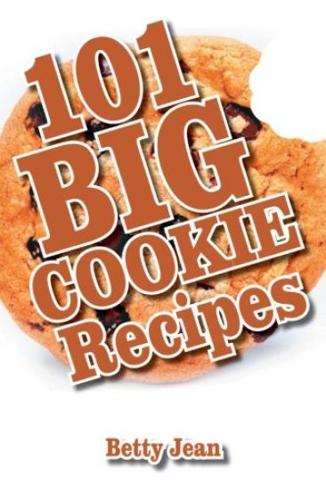 101 BIG COOKIE Recipes