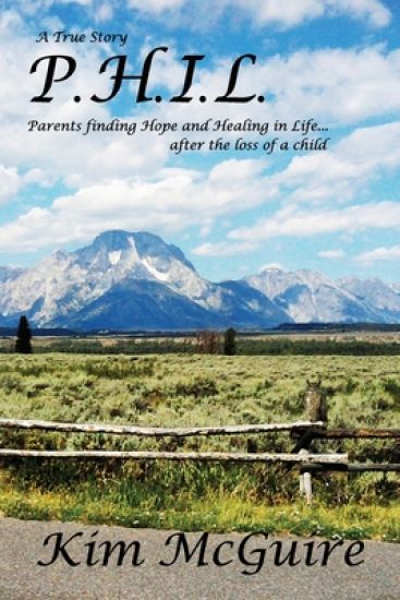 P.H.I.L.: Parents finding Hope and healing In Life...after the loss of a child
