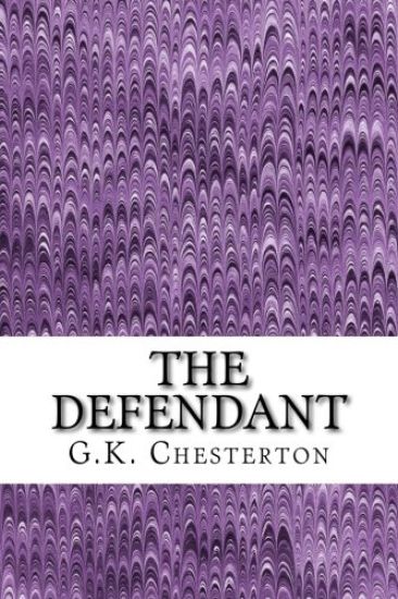 The Defendant: (G.K. Chesterton Classics Collection)