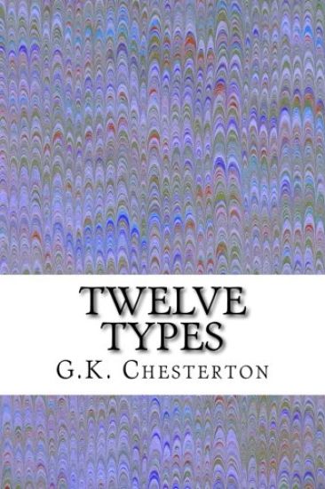 Twelve Types: (G.K. Chesterton Classics Collection)