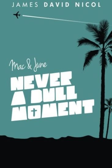 Mac and June: Never A Dull Moment