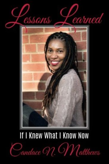 Lessons Learned: If I Knew What I Know Now