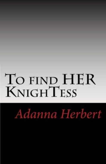 To find HER KnighTess: what does it take for a girl to find love in the big city