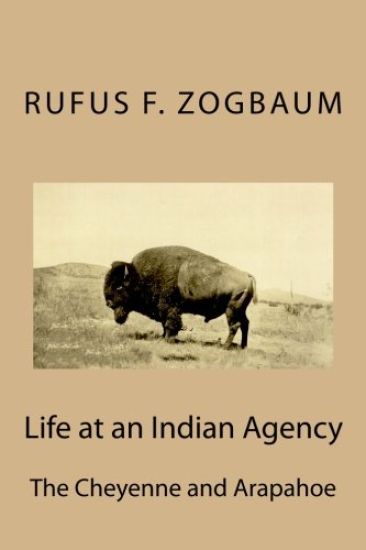 Life at an Indian Agency: The Cheyenne and Arapahoe